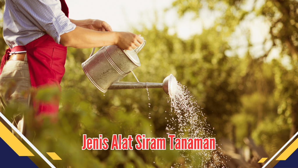 Jenis Alat Siram Tanaman