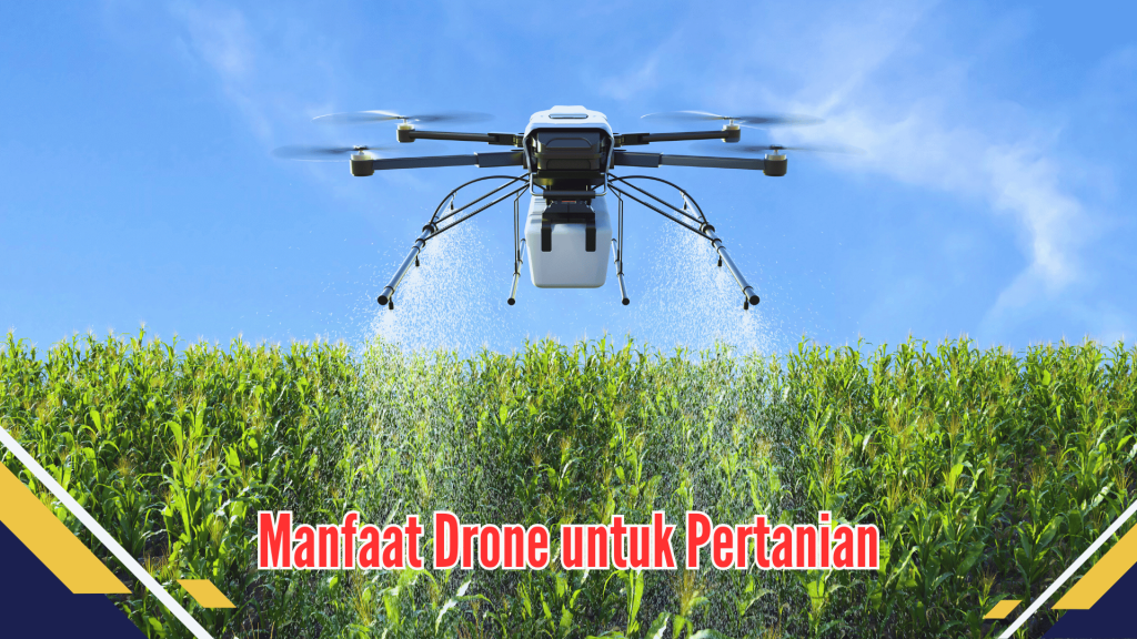 Manfaat Drone untuk Pertanian