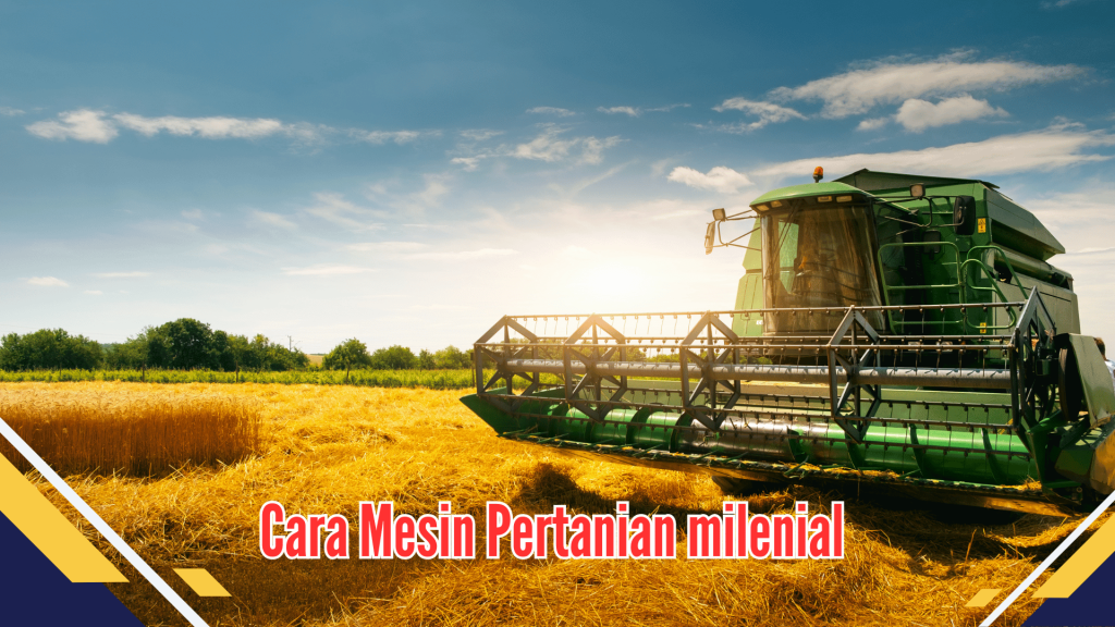 Mesin Pertanian milenial