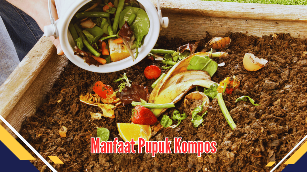 Manfaat Pupuk Kompos 