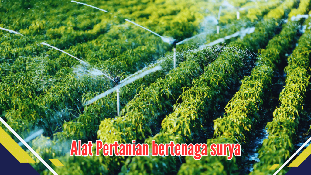 Alat Pertanian Bertenaga Surya