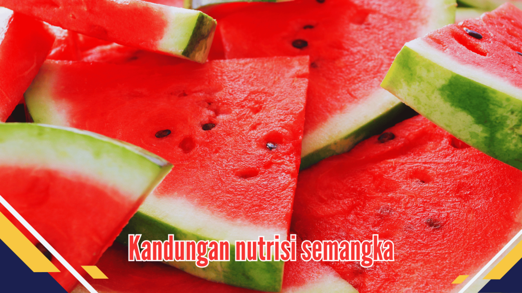 Kandungan nutrisi semangka