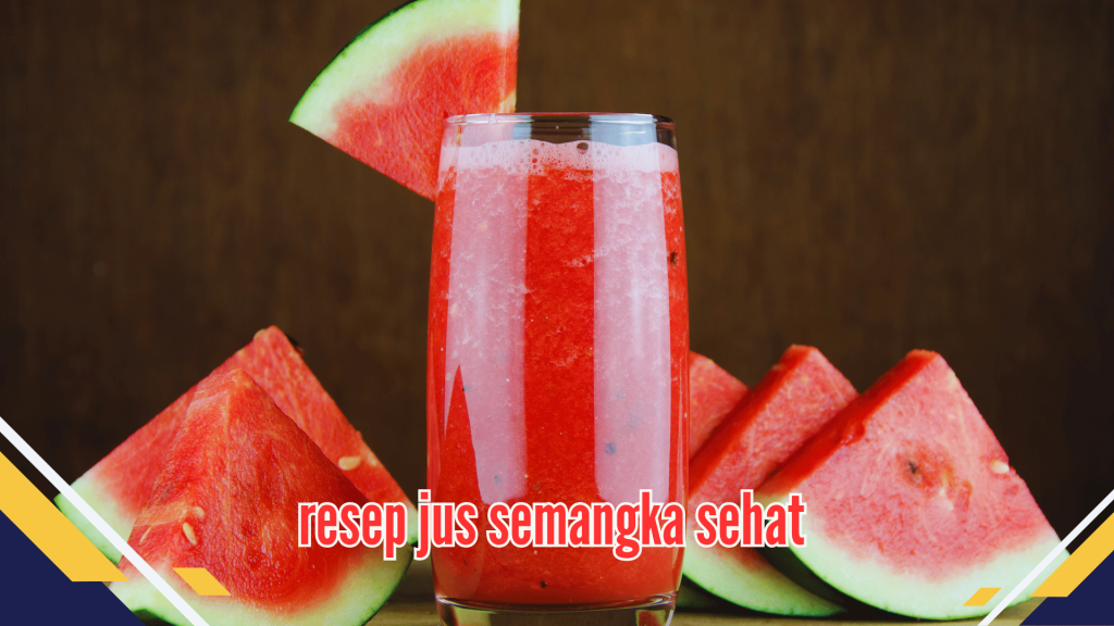Resep jus semangka sehat