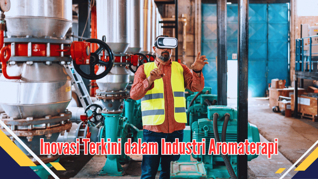 Inovasi Terkini dalam Industri Aromaterapi