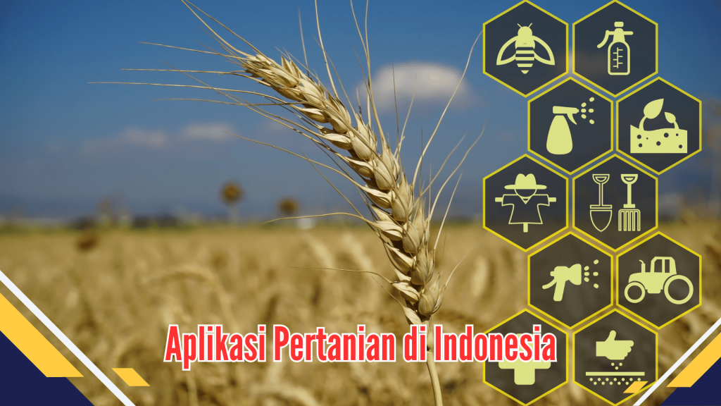 Aplikasi Pertanian di Indonesia Aplikasi Pertanian di Indonesia