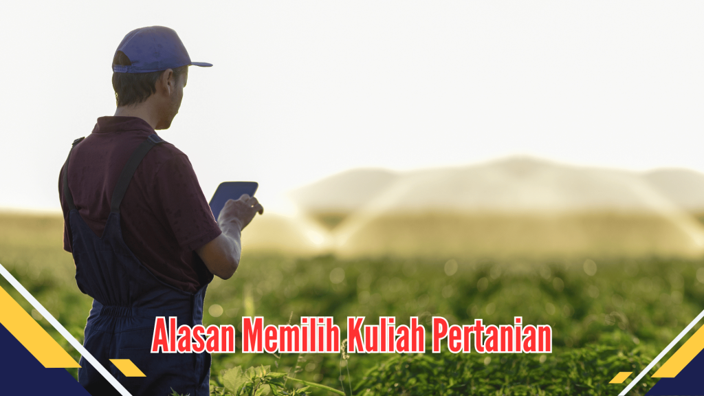 alasan Memilih Kuliah Pertanian