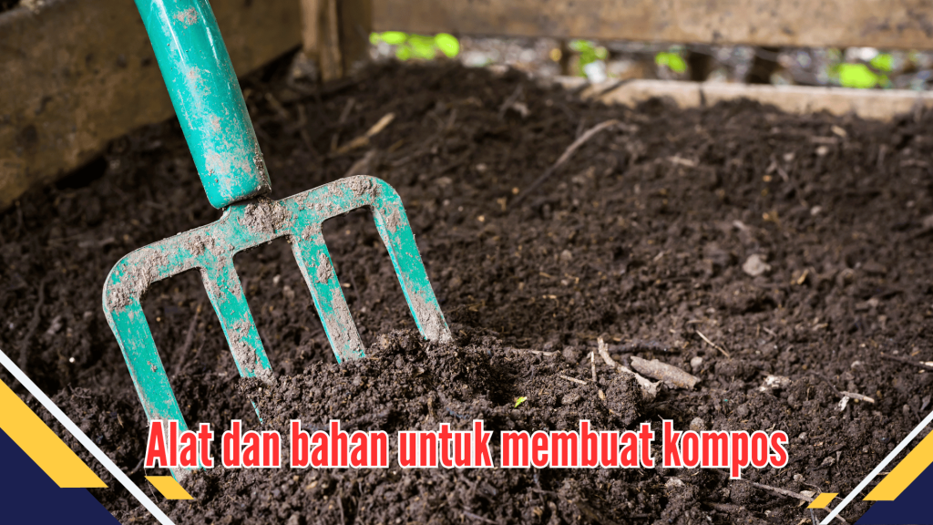 Alat dan bahan untuk membuat kompos