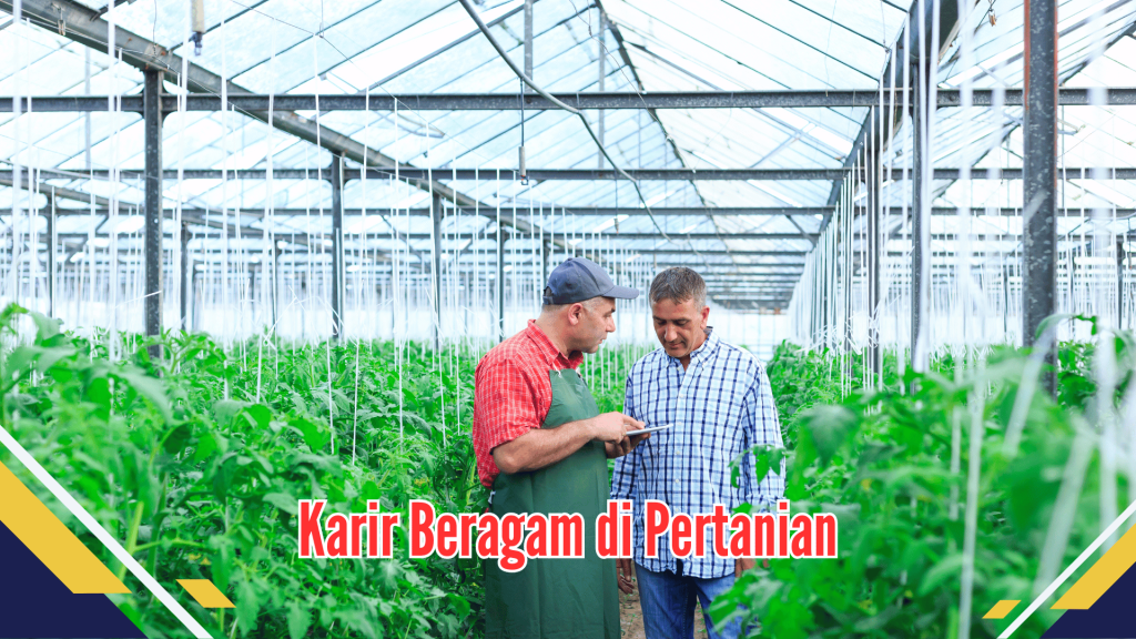 Karir Beragam di Pertanian