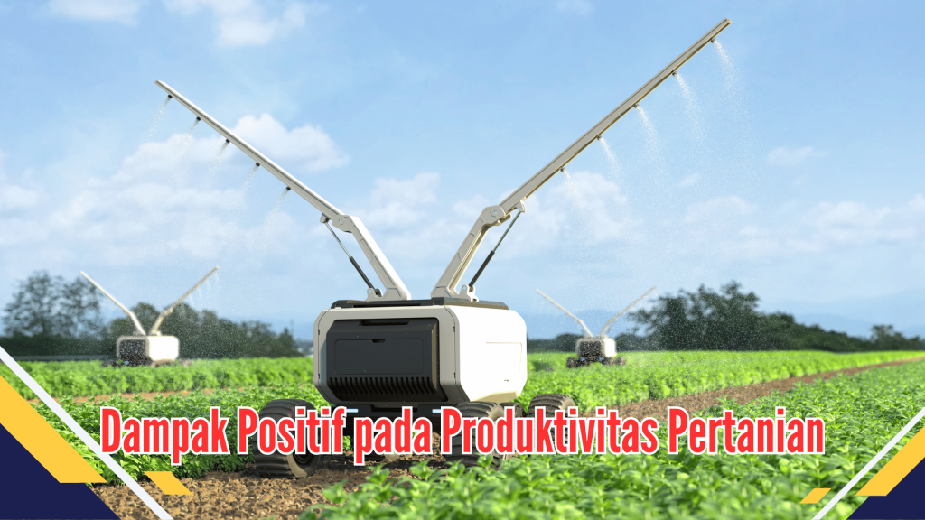 Dampak Positif pada Produktivitas Pertanian