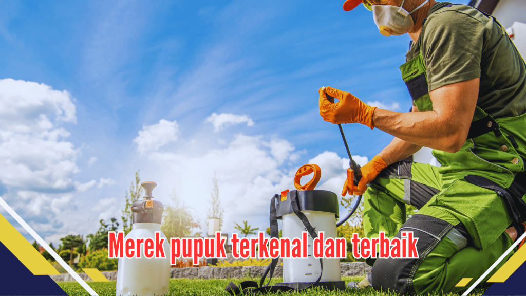 Merek pupuk terkenal dan terbaik