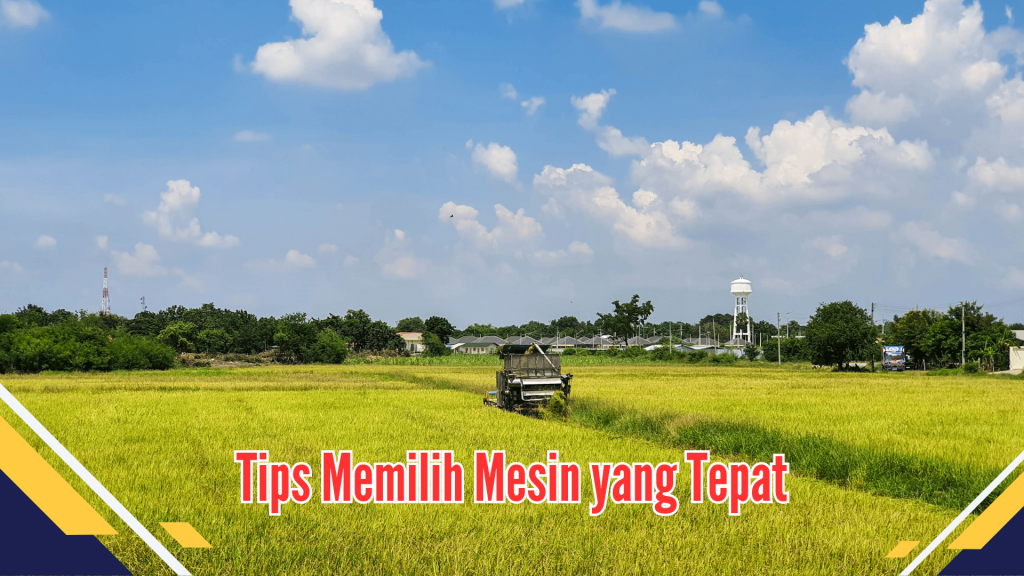 Tips Memilih Mesin yang Tepat