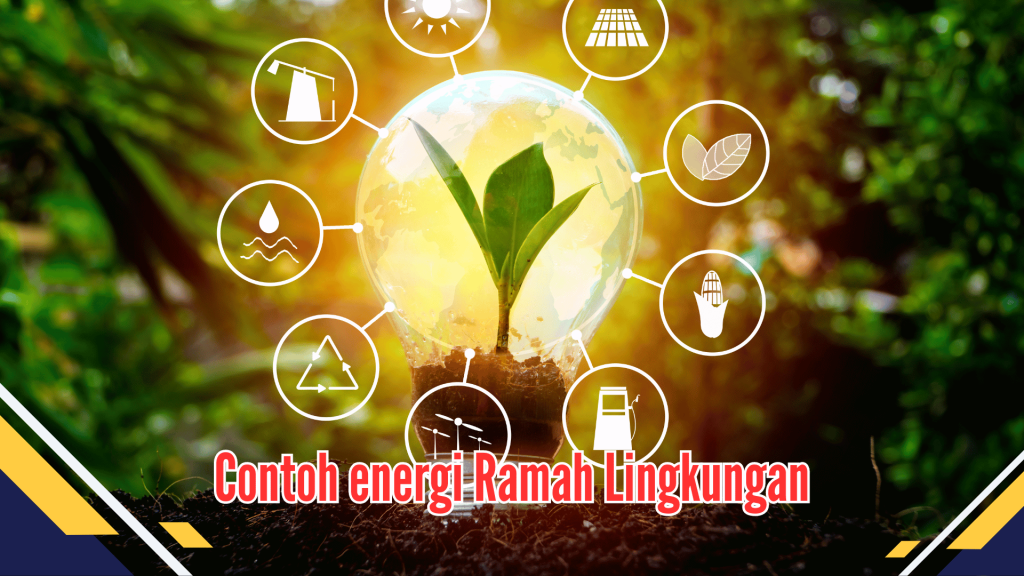  Contoh energi Ramah Lingkungan