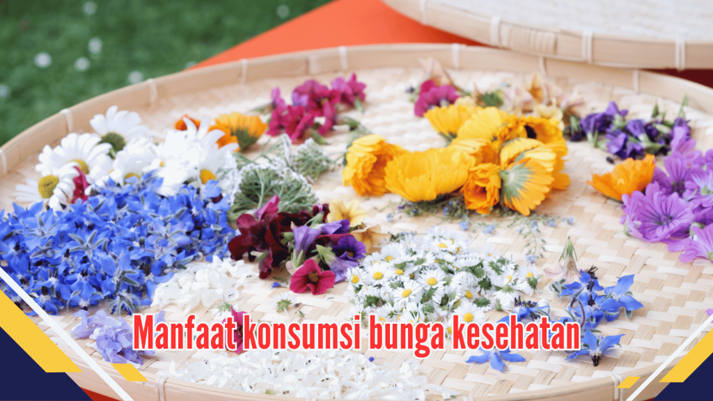 Manfaat konsumsi bunga kesehatan