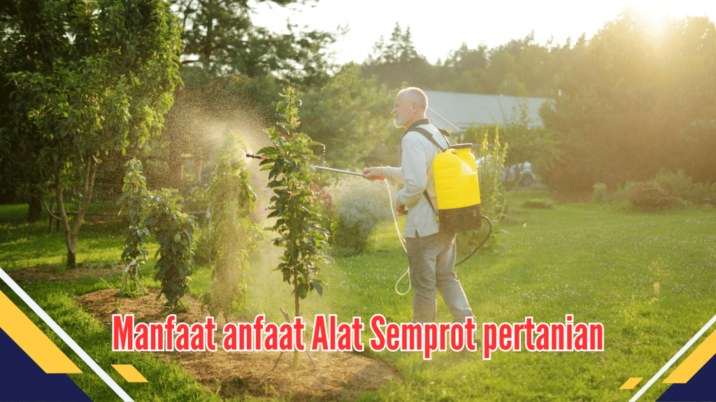 Manfaat Alat Semprot pertanian