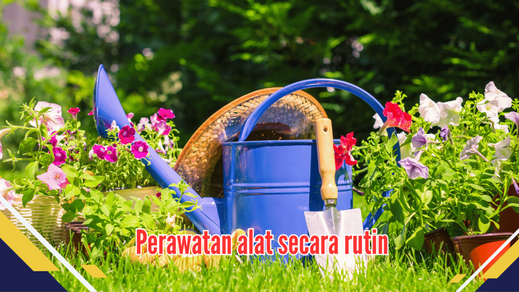 Perawatan alat secara rutin