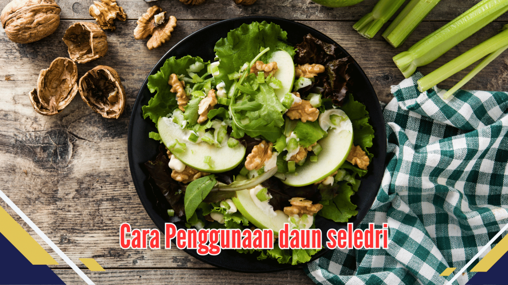 Cara Penggunaan daun seledri