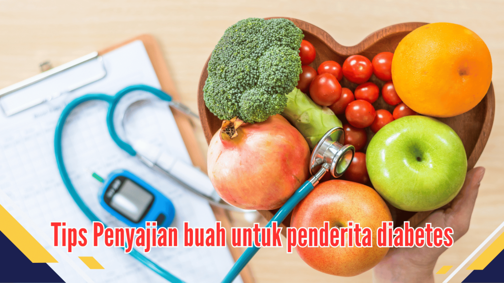  Tips Penyajian buah untuk penderita diabetes